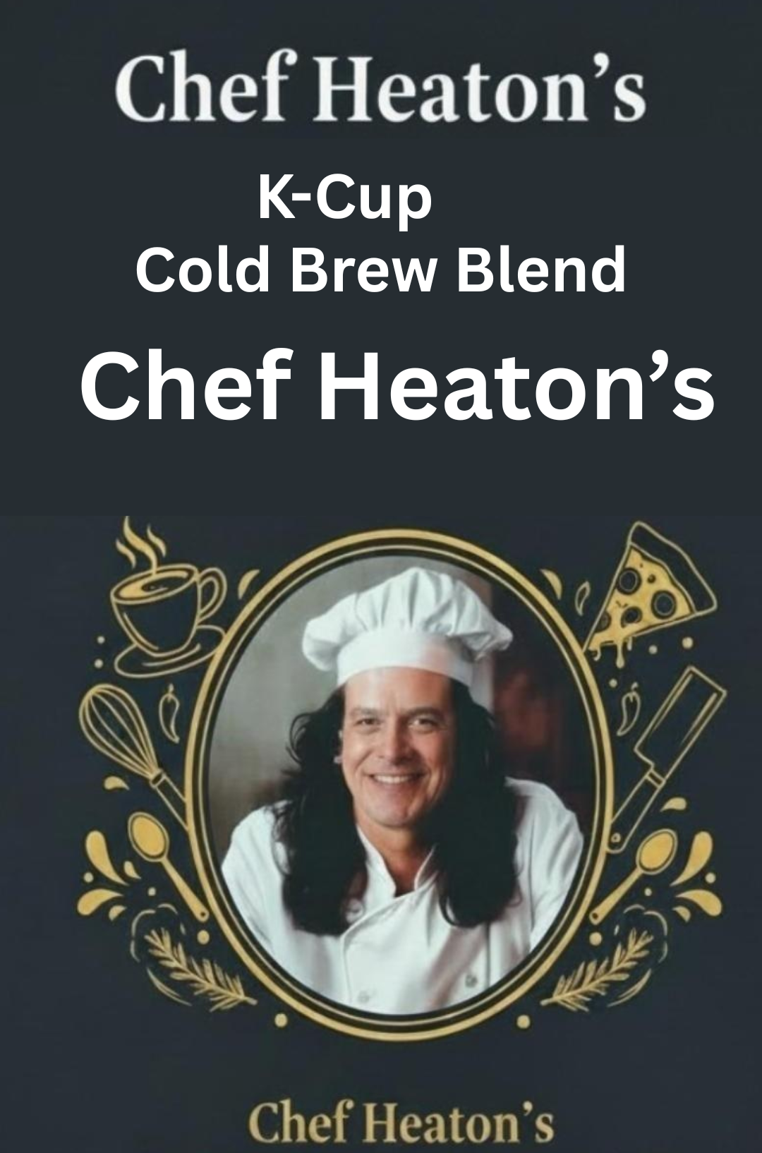 Chef Heaton's K-Cups — Choose Your Roast & Flavor