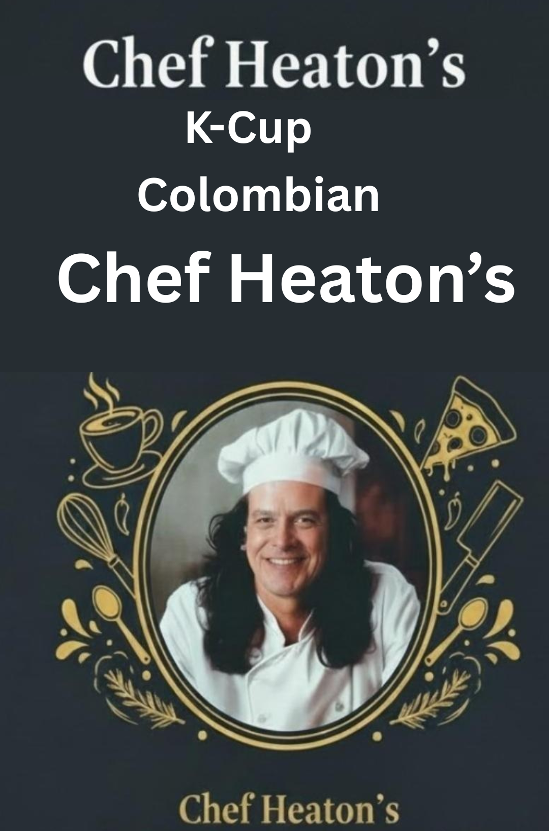 Chef Heaton's K-Cups — Choose Your Roast & Flavor
